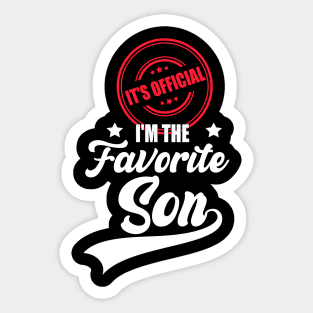 It's official i'm the favorite son, favorite son Sticker